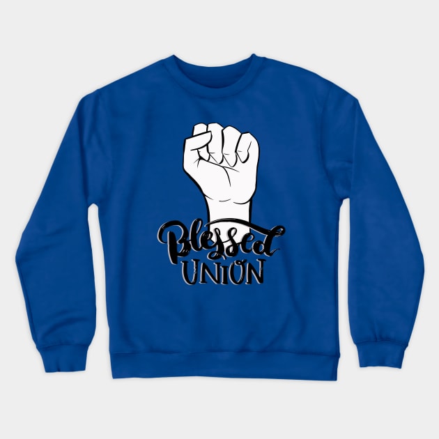 Blessed Union Black Power Crewneck Sweatshirt by rjstyle7